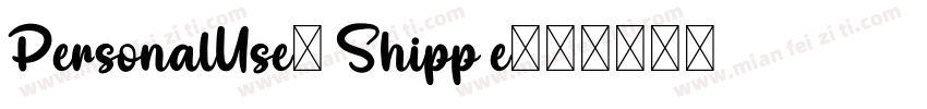 PersonalUse_ Shipp e字体转换